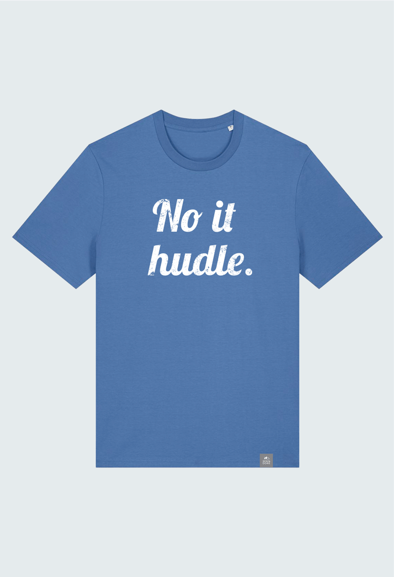 No it hudle T-Shirt
